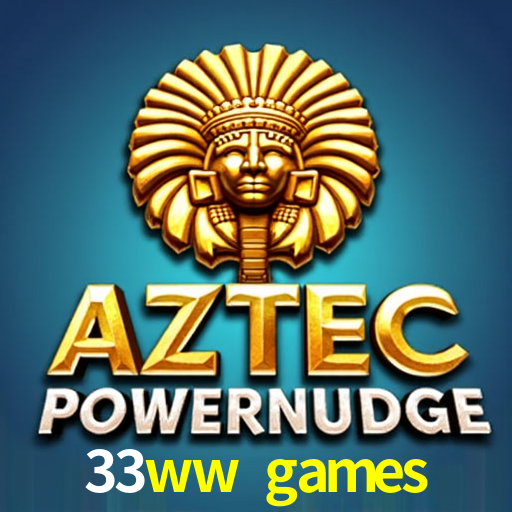 33ww games,33ww.games